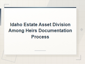 Idaho Estate Distribution Records for Heirs