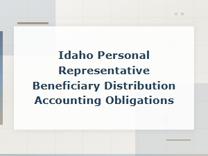 Idaho Personal Representative Distribution Obligations